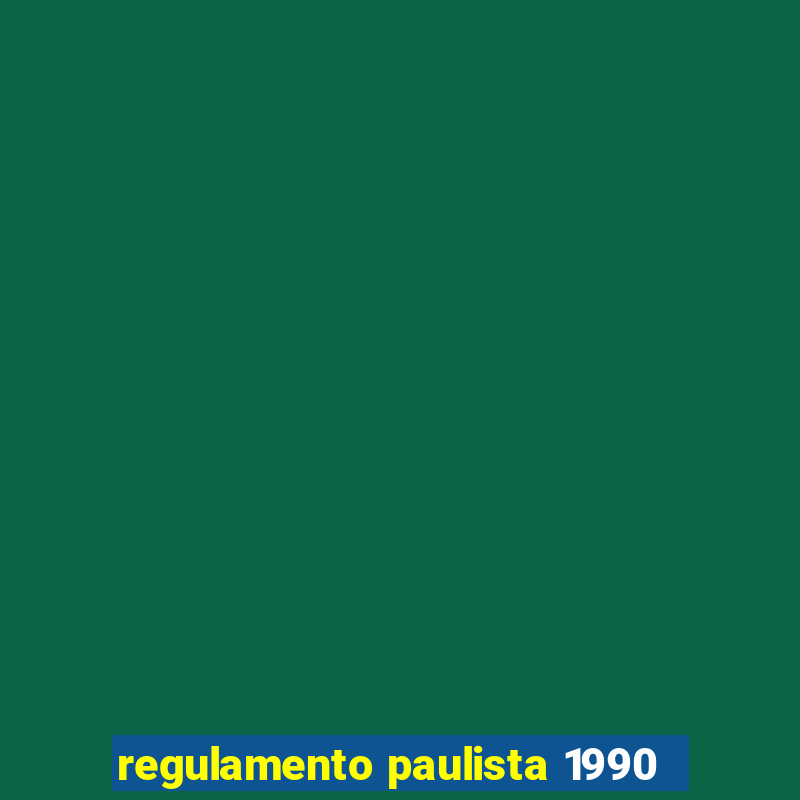 regulamento paulista 1990